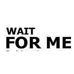 Wait for me